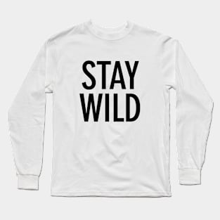 Stay Wild Long Sleeve T-Shirt